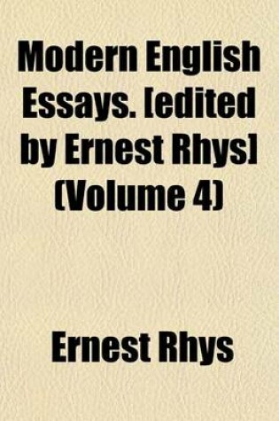 Cover of Modern English Essays. [Edited by Ernest Rhys] (Volume 4)
