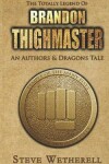 Book cover for The Totally Legend of Brandon Thighmaster