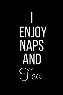 Book cover for I Enjoy Naps And Tea