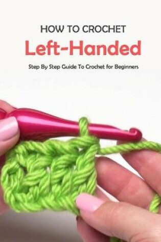 Cover of How To Crochet Left-Handed