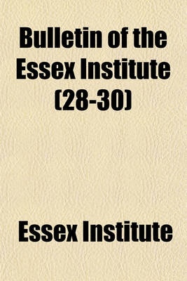 Book cover for Bulletin of the Essex Institute (28-30)