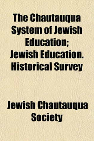 Cover of The Chautauqua System of Jewish Education; Jewish Education. Historical Survey