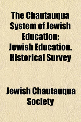 Book cover for The Chautauqua System of Jewish Education; Jewish Education. Historical Survey