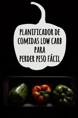 Book cover for Planificador de Comidas Low Carb para Perder Peso Facil