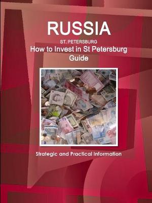 Book cover for Russia, St Petersburg - How to Invest in St Petersburg Guide - Strategic and Practical Information