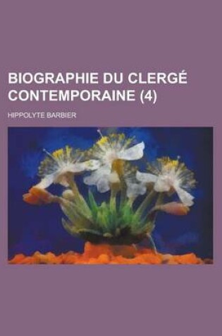 Cover of Biographie Du Clerge Contemporaine (4)