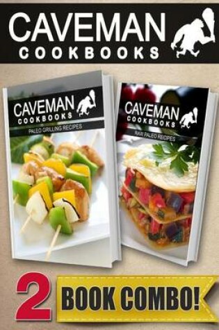 Cover of Paleo Grilling Recipes and Raw Paleo Recipes