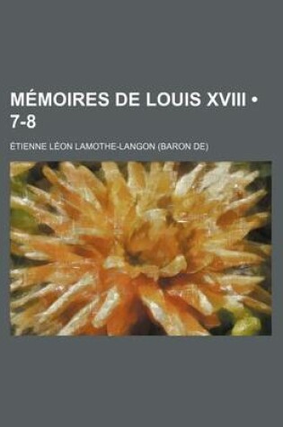 Cover of Memoires de Louis XVIII (7-8)