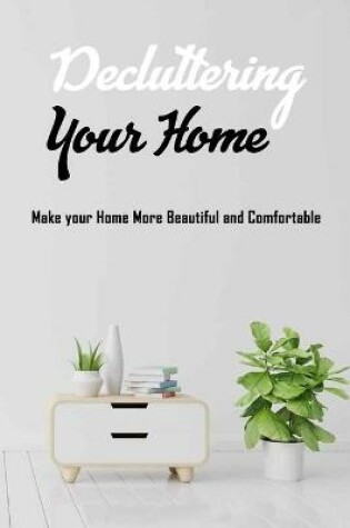 Cover of Decluttering Your Home