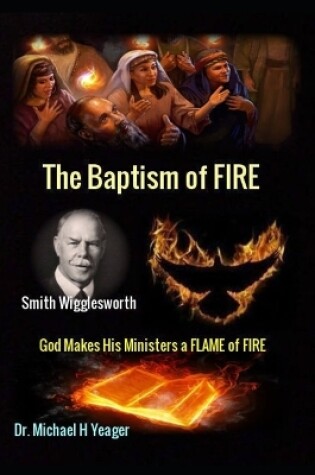 Cover of Smith Wigglesworth The Baptism of FIRE