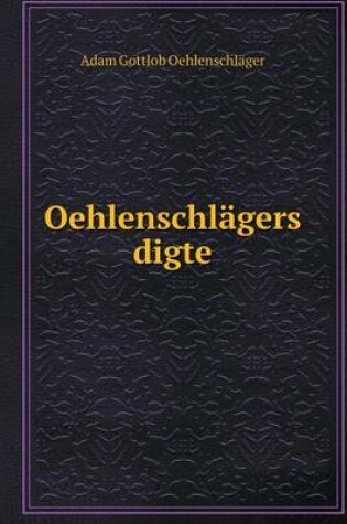 Cover of Oehlenschlägers digte