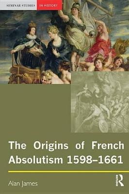 Book cover for The Origins of French Absolutism, 1598-1661