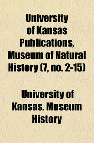 Cover of University of Kansas Publications, Museum of Natural History (7, No. 2-15)