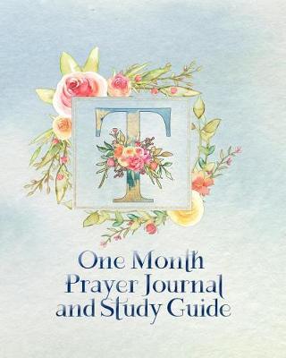 Book cover for T One Month Prayer Journal and Study Guide