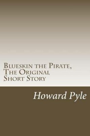 Cover of Blueskin the Pirate, the Original Short Story