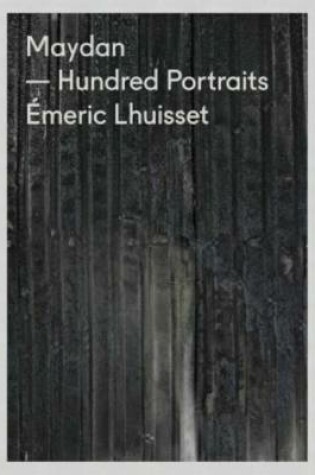 Cover of Maydan Hundred Portraits - Emeric Lhuisset