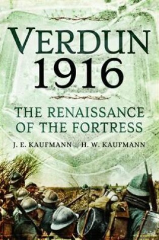 Cover of Verdun 1916: The Renaissance of the Fortress