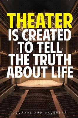 Book cover for Theater Is Created to Tell the Truth about Life