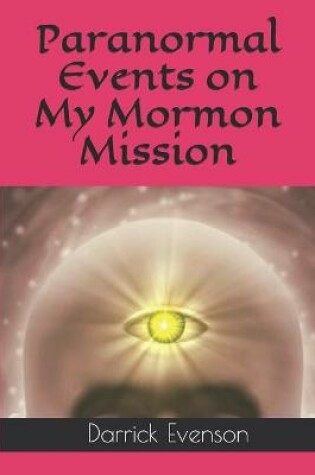 Cover of Paranormal Events on My Mormon Mission