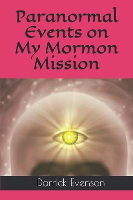 Book cover for Paranormal Events on My Mormon Mission