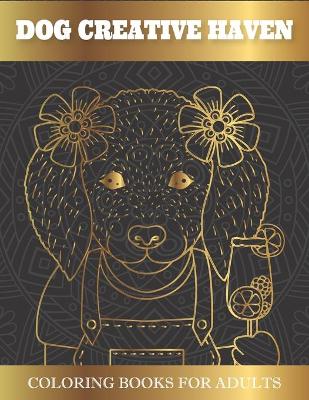 Book cover for Dog Creative Haven Coloring Books For Adults