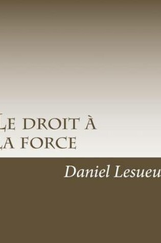 Cover of Le Droit   La Force