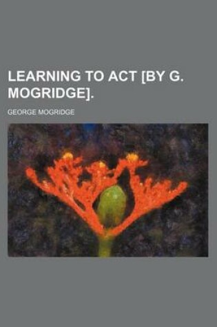 Cover of Learning to ACT [By G. Mogridge].