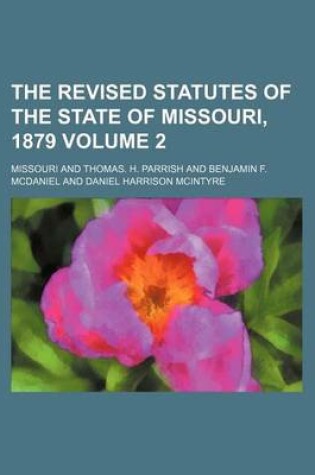 Cover of The Revised Statutes of the State of Missouri, 1879 Volume 2