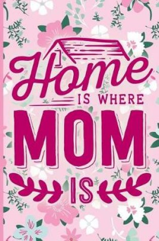 Cover of Home Is Where Mom Is