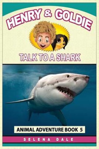 Cover of Henry and Goldie Talk to a Shark