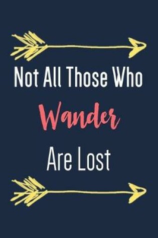 Cover of Not All Those Who Wander Are Lost