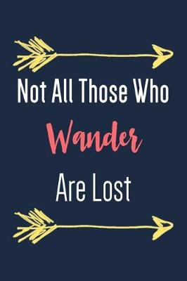 Book cover for Not All Those Who Wander Are Lost