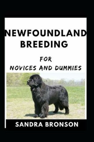 Cover of Newfoundland Breeding For Novices And Dummies