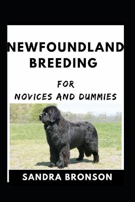 Book cover for Newfoundland Breeding For Novices And Dummies