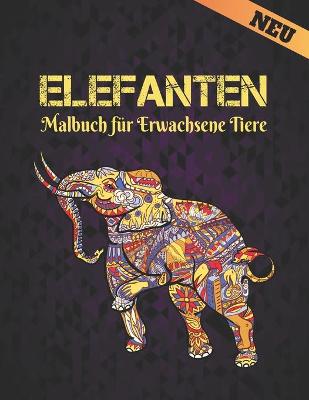 Cover of Malbuch für Erwachsene Tiere Neu Elefanten