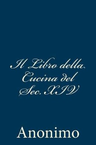 Cover of Il Libro della Cucina del Sec. XIV