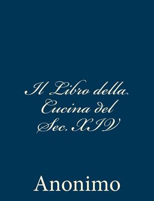 Book cover for Il Libro della Cucina del Sec. XIV