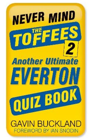 Cover of Never Mind the Toffees 2