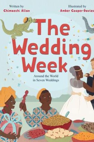 Cover of The Wedding Week: Around the World in Seven Weddings