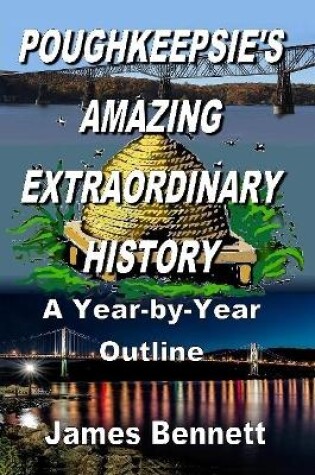 Cover of Poughkeepsie's Amazing Extraordinary History