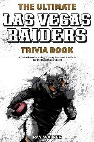 Cover of The Ultimate Las Vegas Raiders Trivia Book