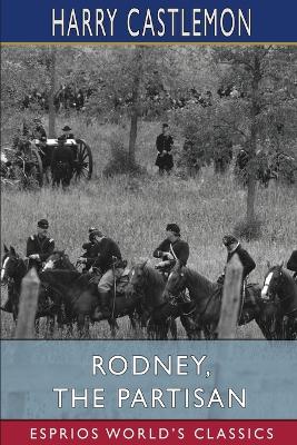 Book cover for Rodney, the Partisan (Esprios Classics)