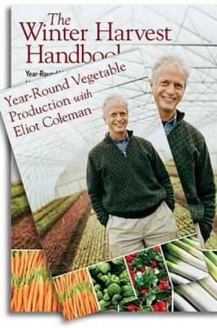 Cover of The Winter Harvest Handbook/Year-Round Vegetable Production with Eliot Coleman Set