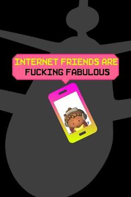 Book cover for Internet Friends Are Fucking Fabulous