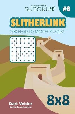 Book cover for Sudoku Slitherlink - 200 Hard to Master Puzzles 8x8 (Volume 8)