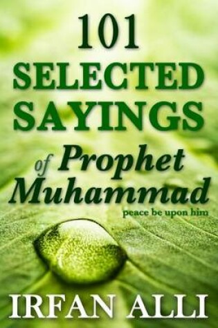 Cover of 101 Selected Sayings of Prophet Muhammad (Peace Be Upon Him)