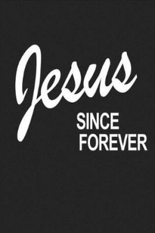 Cover of Jesus Since Forever