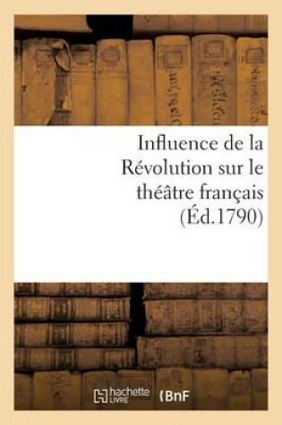 Cover of Influence de la R�volution Sur Le Th��tre Fran�ais