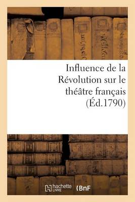 Book cover for Influence de la R�volution Sur Le Th��tre Fran�ais