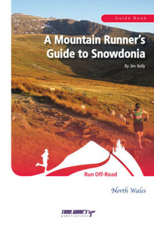 Cover of A Mountain Runners Guide to Snowdonia